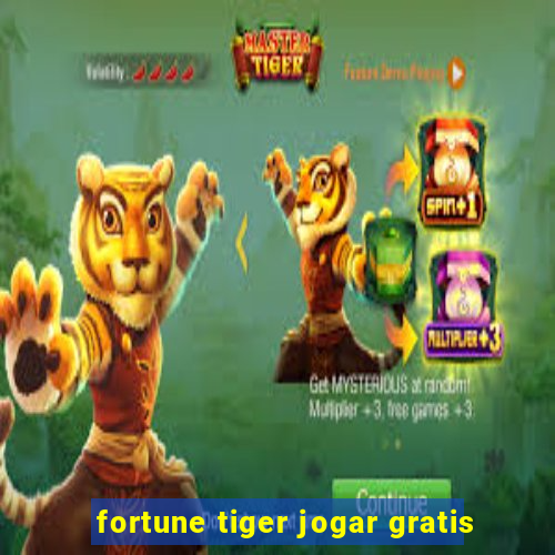 fortune tiger jogar gratis